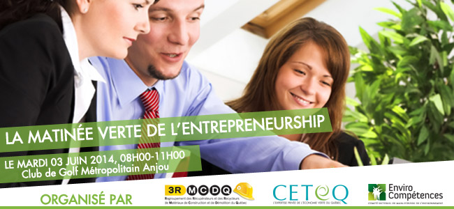 La matinée verte de l’entrepreneurship le mardi 3 juin 2014, 08h00-11h00, Golf9555 Boulevard du Golf, Anjou, QC H1J 2Y2