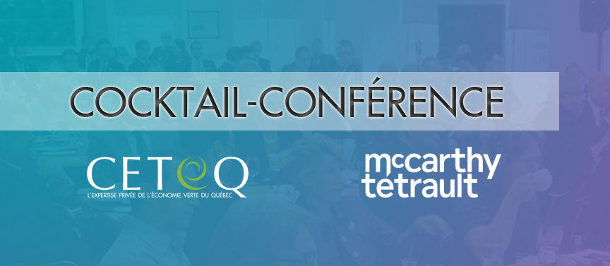 Cocktail-conférence McCarthy Tétrault-CETEQ en collaboration avec ÉEQ