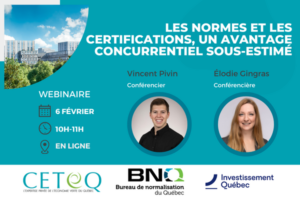 Webinaire avec Investissement Québec – Les normes et les certifications, un avantage concurrentiel sous-estimé